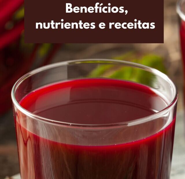 Conheça os benefícios da beterreba, seus nutrientes e algumas receitas com esse alimento poderoso!